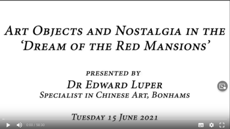 Art Objects and Nostalgia in the 'Dream of the Red Mansions' Presented by Dr Edward Luper Specialist in Chinese Art, Bonhams Tuesday 15 June 2021