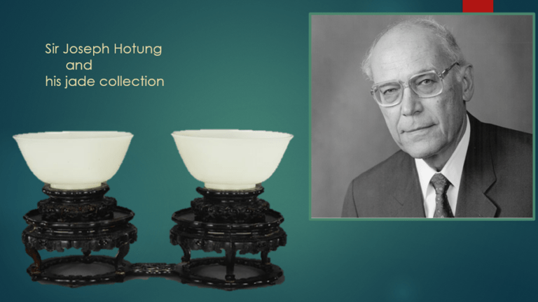 Text reads: "Sir Joseph Hotung and his jade collection" Two white jade bowls on wood stands are shown next to a black and white portrait of Sir Joseph Hotung on the upper right
