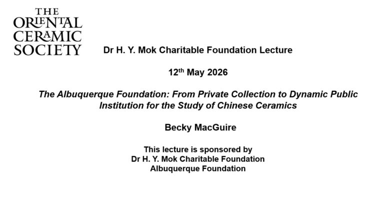 The Albuquerque Foundation: From Private Collection to Dynamic Public Institution for the Study of Chinese Ceramics - Lecture by Becky MacGuire