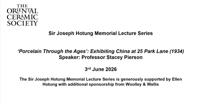 ‘Porcelain Through the Ages’: Exhibiting China at 25 Park Lane (1934) lecture by Stacey Pierson