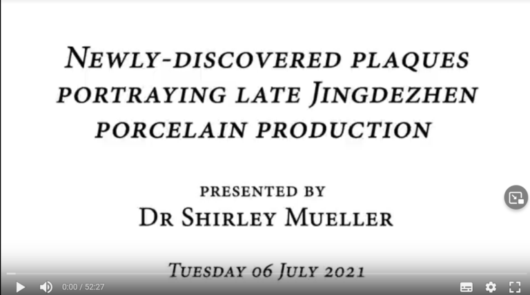 Newly-discovered plaques portraying late Jingdezhen porcelain production Presented by Dr Shirley Mueller Tuesday 06 July 2021