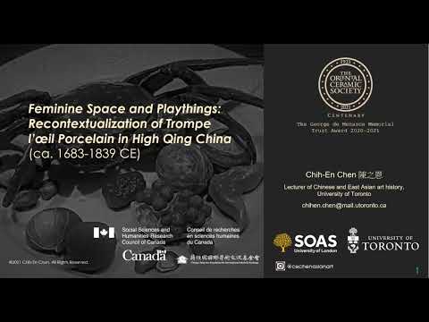 Feminine Space and Playthings: Recontextualization of Trompe l’Oeil Porcelain in High Qing China (ca. 1683 1839 CE) Chih-En Chen Lecturer of Chinese and East Asian art history, University of Toronto Logos of the OCS, SOAS, University of Toronto, Social Sciences and Humanities Research Council of Canada